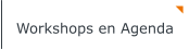 Workshops en Agenda